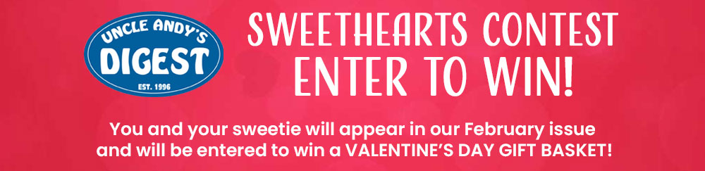 Uncle Andy's Digest - Sweethearts Contest!